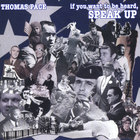 Thomas Pace - If You Want To Be Heard, Speak Up!