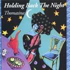 Thomasina - Holding Back the Night