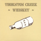 ThorNton Creek - Whiskey