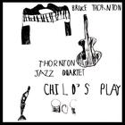 Thornton Jazz Quartet - Child's Play