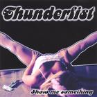 Thunderfist - Show Me Something