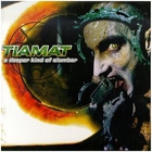 Tiamat - A Deeper Kind Of Slumber