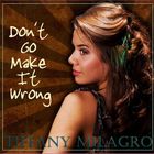 Tiffany Milagro - Dont Go Make it Wrong