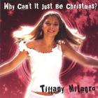 Tiffany Milagro - Why Can't It Just Be Christmas?
