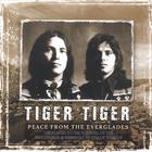 Tiger Tiger - Peace From The Everglades Dedicated to the Survival of the Miccosukee & Seminole People of Florida