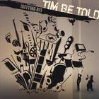 Tim Be Told - Getting By