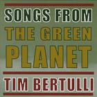 Tim Bertulli - Songs From The Green Planet