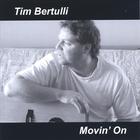 Tim Bertulli - Movin' On ( Remaster )