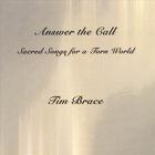 Tim Brace - Answer the Call: Sacred Songs for a Torn World