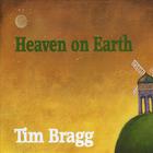 Tim Bragg - Heaven on Earth