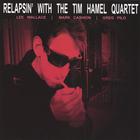 Relapsin' with the Tim Hamel Quartet