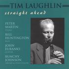 Tim Laughlin - Straight Ahead