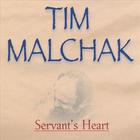 Tim Malchak - Servant's Heart