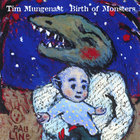 Tim Mungenast - Birth of Monsters