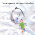 Tim Mungenast - The Un-Stableboy