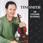 Tim Smith - The Lonesome Blueridge