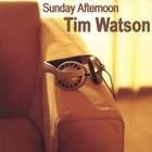 Tim Watson - Sunday Afternoon