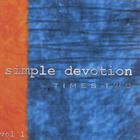 Times Two - Simple Devotion Vol. 1