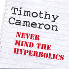 Timothy Cameron - Never Mind The Hyperbolics