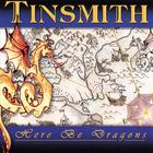 Tinsmith - Here Be Dragons