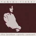 Tobias Tinker - The Broken Saints concert (2 disc set!)