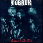 Tobruk - Wild On The Run