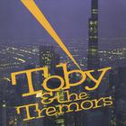 Toby & The Tremors - Toby & the Tremors