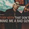 Toby Keith - That Don't Make Me A Bad Guy