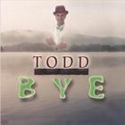 Todd - Bye