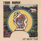 Todd Burge - Hip About Time