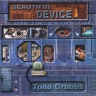 Todd Grubbs - Beautiful Device