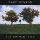 Todd Menton - The Dolmen Field