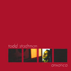 Todd Stadtman - Anxotica