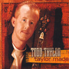 Todd Taylor - Taylor Made