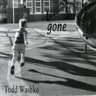 Todd Washko - Gone