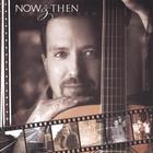 Todd Werner - Now and Then