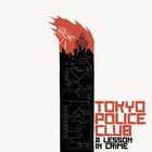 Tokyo Police Club - A Lesson in Crime
