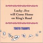 Tokyo Tramps - Lucky Jive Will Come Home On King's Road