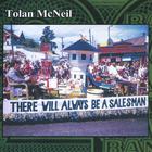 Tolan Mcneil - There Will Always Be A Salesman