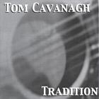 Tom Cavanagh - Tradition