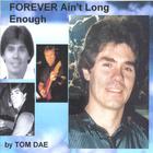 tom dae - Forever Ain't Long Enough
