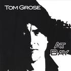 Tom Grose - At Bay