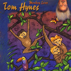 Tom Hynes - Monkey Love