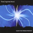 Tom Ingram - Leave the World Behind