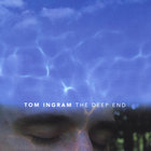 Tom Ingram - The Deep End