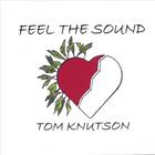 Tom Knutson - Feel The Sound