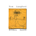Tom Langford - Broken Dance