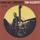 Tom McCarthy - Spark and Luminance
