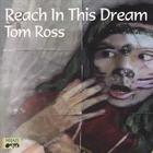 Tom Ross - Reach In This Dream