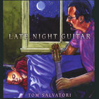 Tom Salvatori - Late Night Guitar